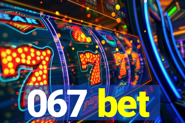 067 bet